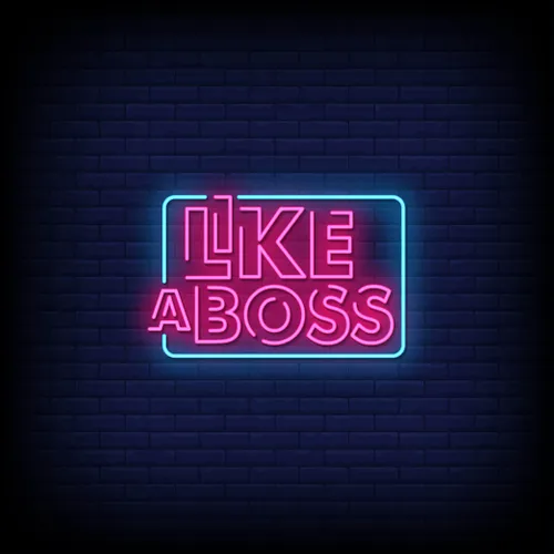Like A Boss Neon Sign - Neon Signs Now - UK