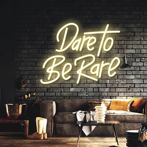 Dare to Be Rare Neon Sign - Neon Signs Now - UK