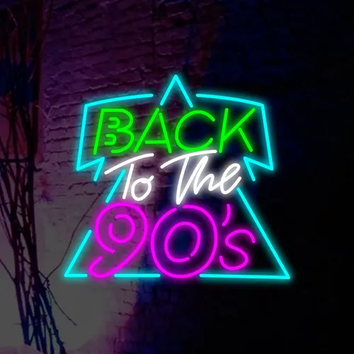 Back To The 90’s Neon  Sign