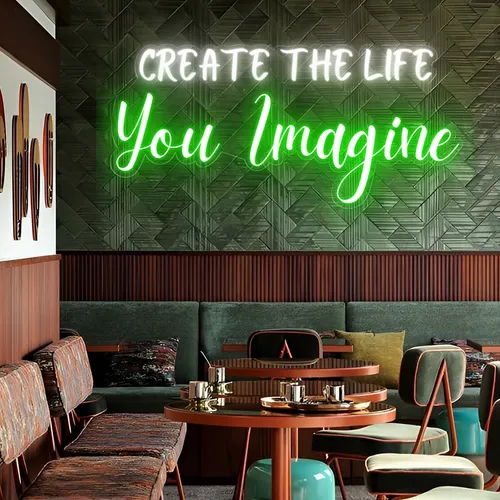Create the life you Imagine Neon Sign - Neon Signs Now - UK
