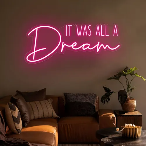 It Was All A Dream LED Neon Sign - Neon Signs Now - UK