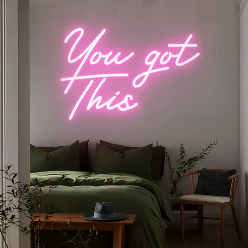 You Got This Neon Sign - Neon Signs Now - UK