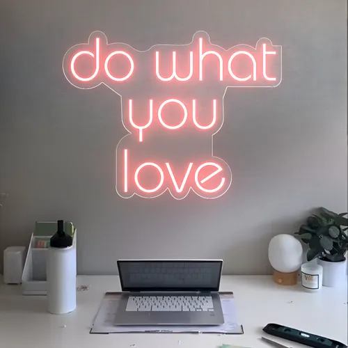 Do What You Love Neon Sign - Neon Signs Now - UK