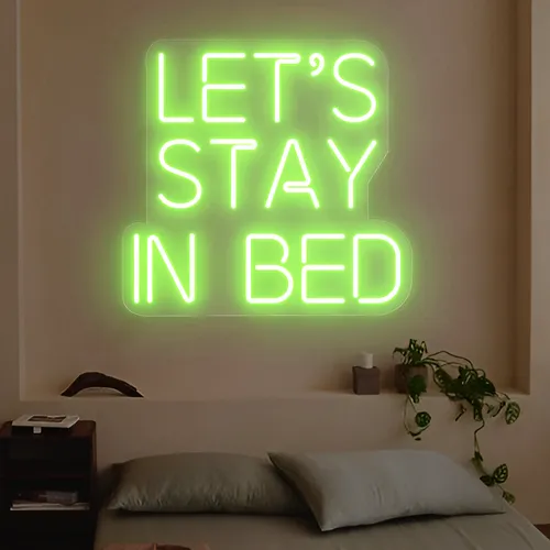 Let's Stay In Bed Neon Sign - Neon Signs Now - UK