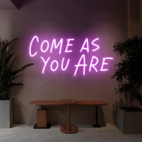 Come As You Are Neon Sign - Neon Signs Now - UK