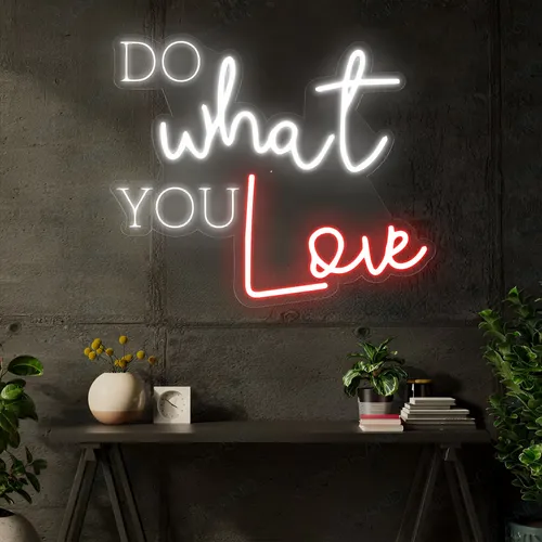 Do What You Love Neon Signa - Neon Signs Now - UK