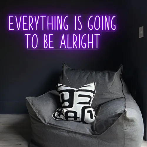 Everything Is Going To Be Alright Neon Sign - Neon Signs Now - UK