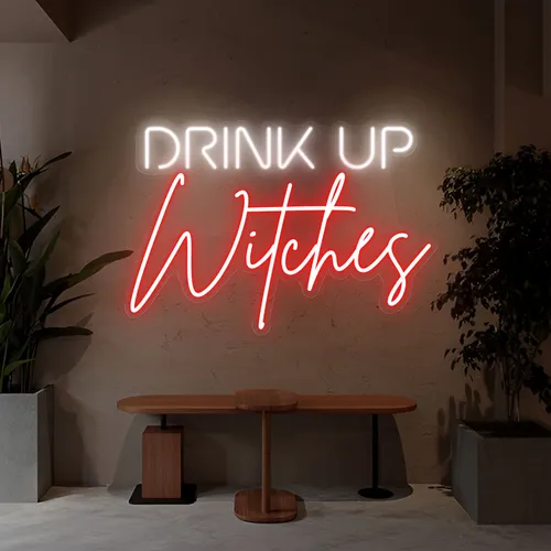 Drink Up Witches Neon Sign