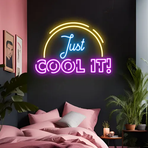 Just Cool It Neon Sign - Neon Signs Now - UK