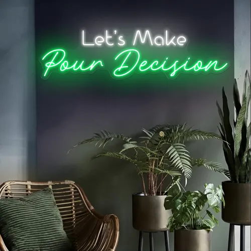 Bold "Let's Make Pour Decisions" Neon Sign - Neon Signs Now - UK