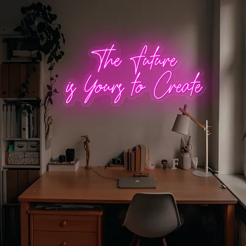 Feminine The Future is Yours to Create Neon Sign - Neon Signs Now - UK