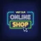 Online Shop Neon Sign - Neon Signs Now - UK