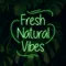 Fresh Natural Vibes Neon Sign - Neon Signs Now - UK